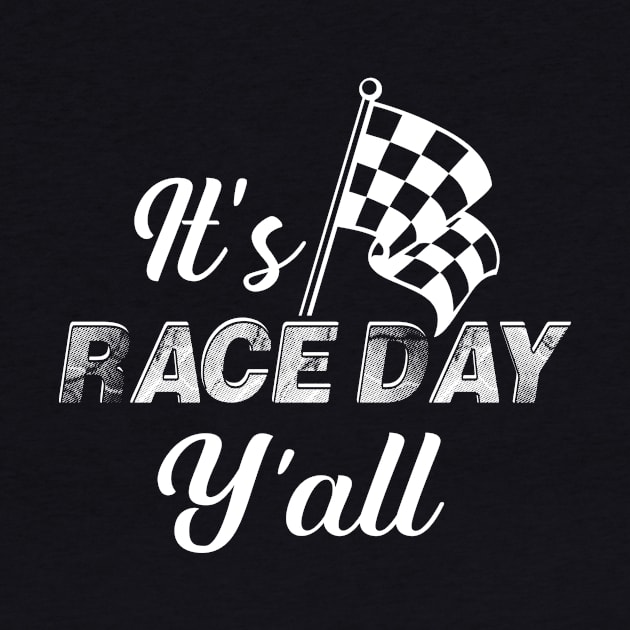 It's Race Day Y'all Car Racing Funny Race Day by Achim Conrad